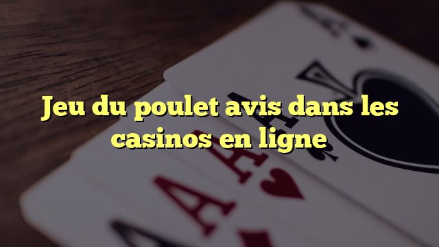 Le jeu du poulet, jeu du poulet démo